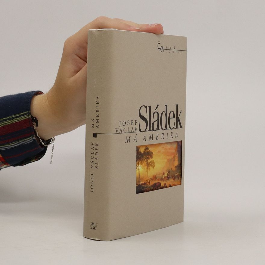 Josef Václav Sládek Má Amerika : fejetony a příhody 1871-1892