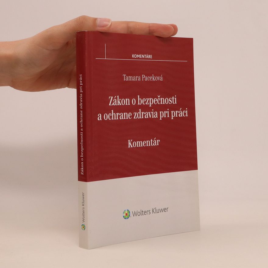 Tamara Paceková Zákon o bezpečnosti a ochrane zdravia pri práci - komentár