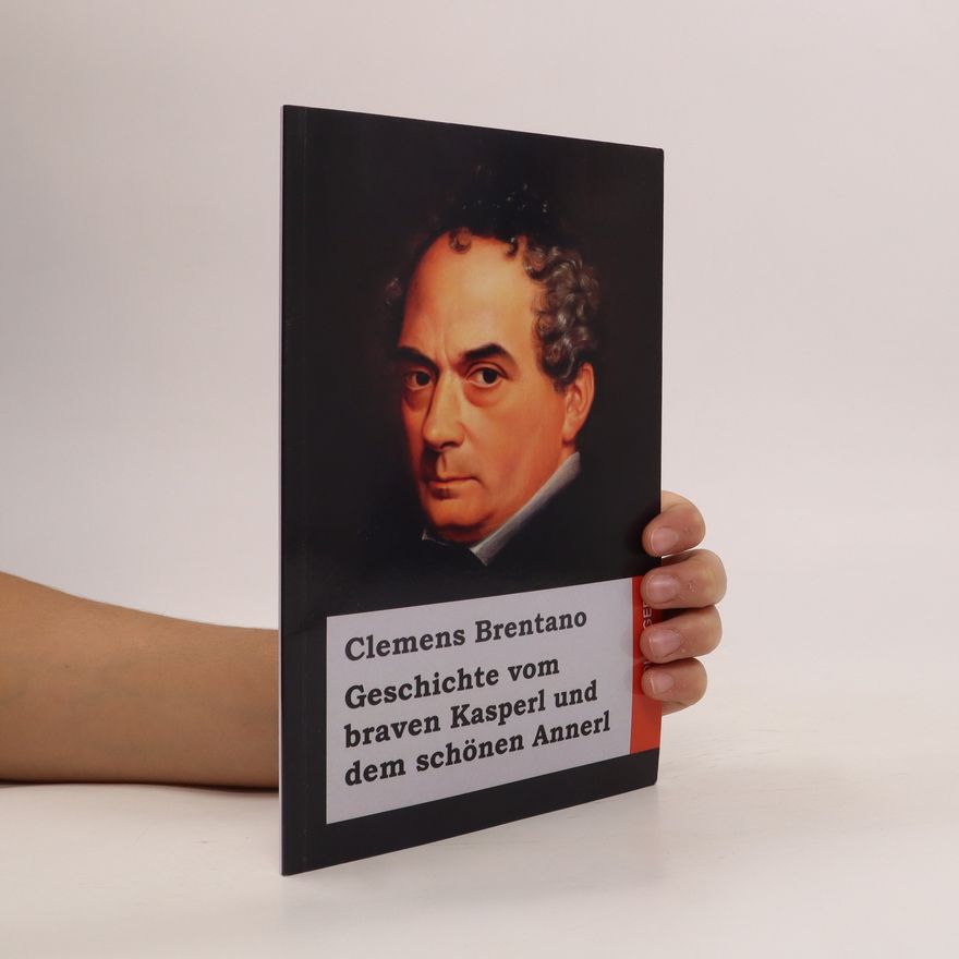 Clemens Brentano Geschichte Vom Braven Kasperl und Dem Schönen Annerl