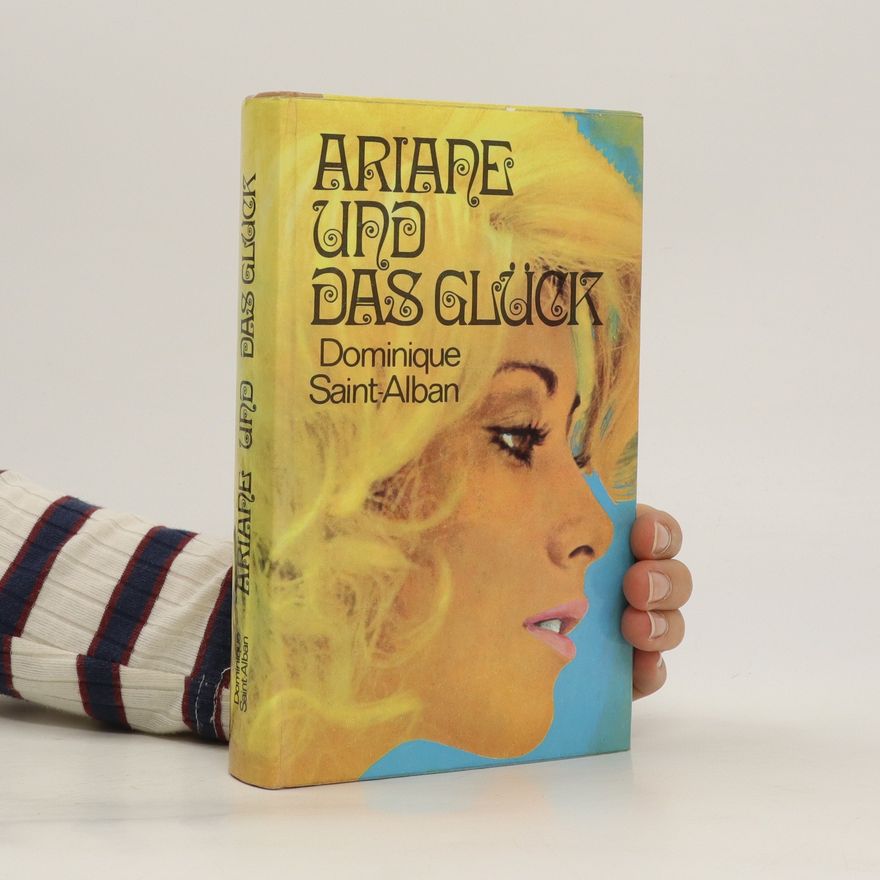 Dominique Saint-Alban Ariane und das Glück
