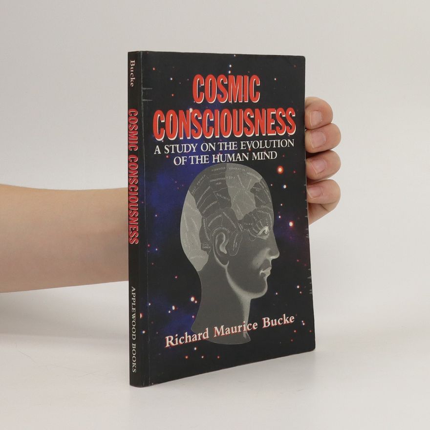 Richard Maurice Bucke Cosmic Consciousness