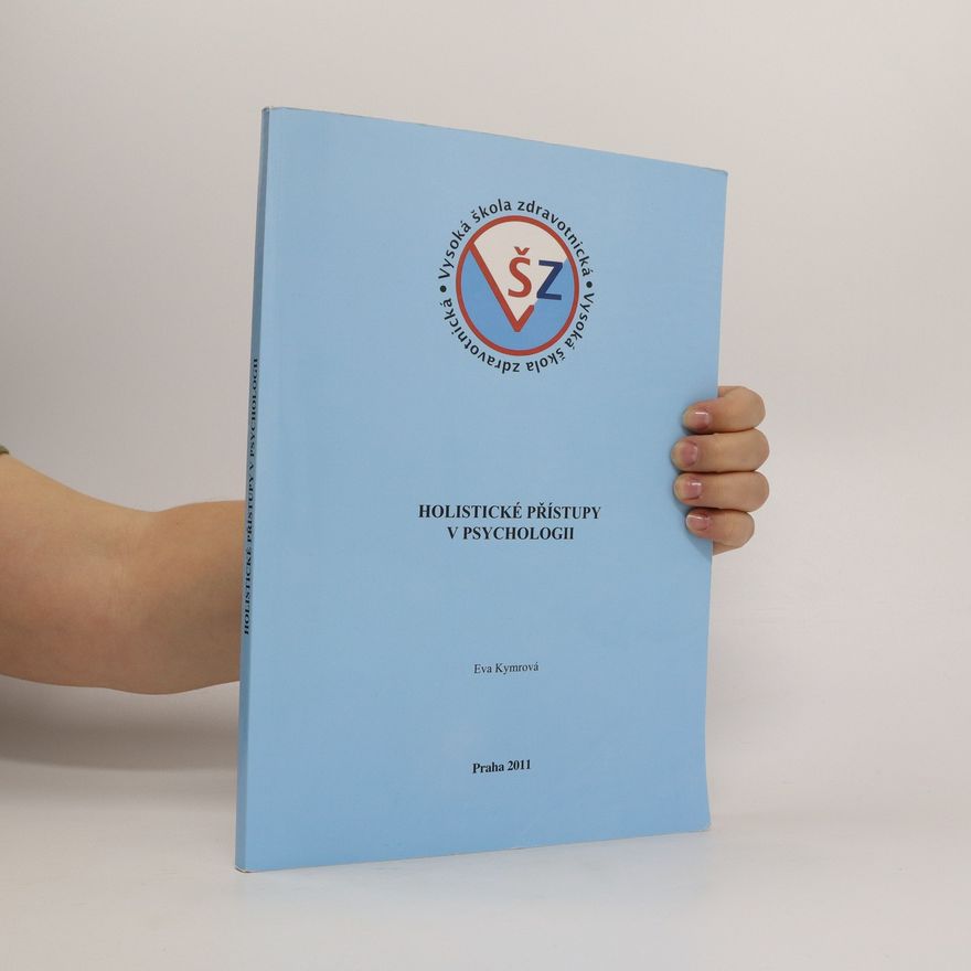 Eva Kymrová Holistické přístupy v psychologii