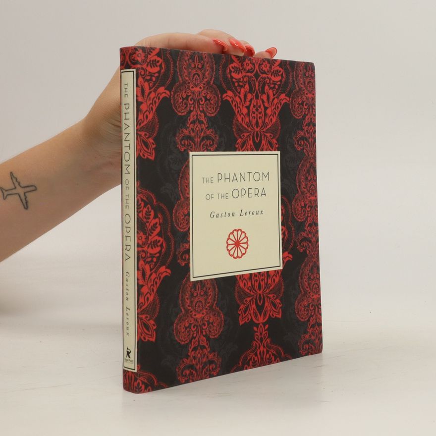 Gaston Leroux The Phantom of the Opera