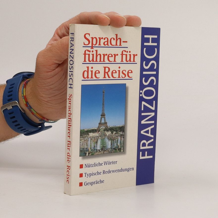 Autorenkollektiv Französisch : Sprach - führer für die Reise