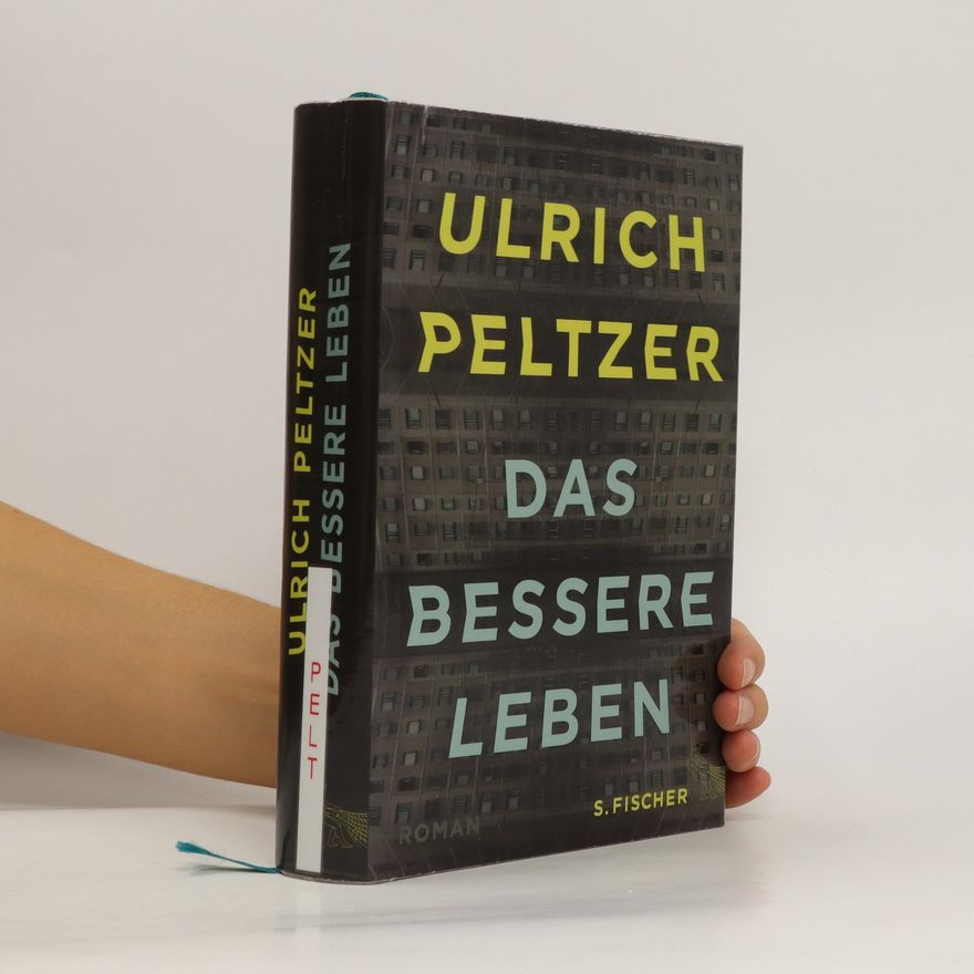 Ulrich Peltzer Das bessere Leben