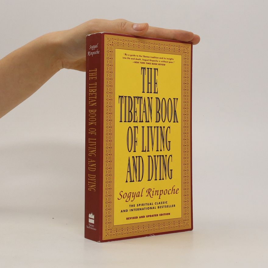 Sogyal Rinpoche The Tibetan Book of Living and Dying