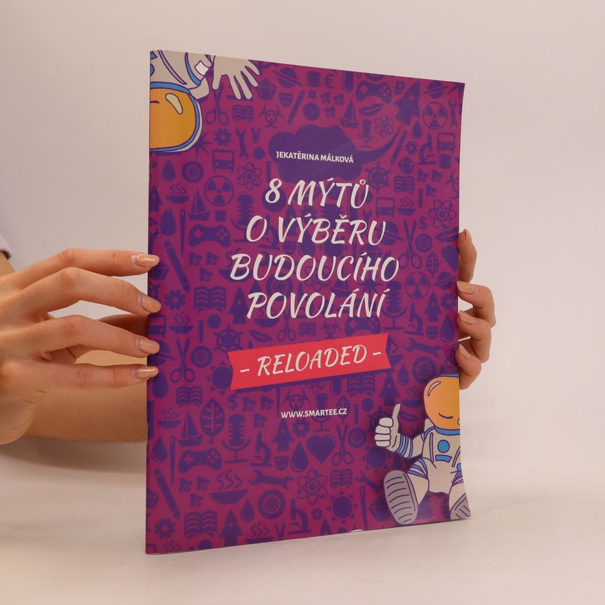 Jekatěrina Málková 8 mýtů o výběru budoucího povolání: reloaded