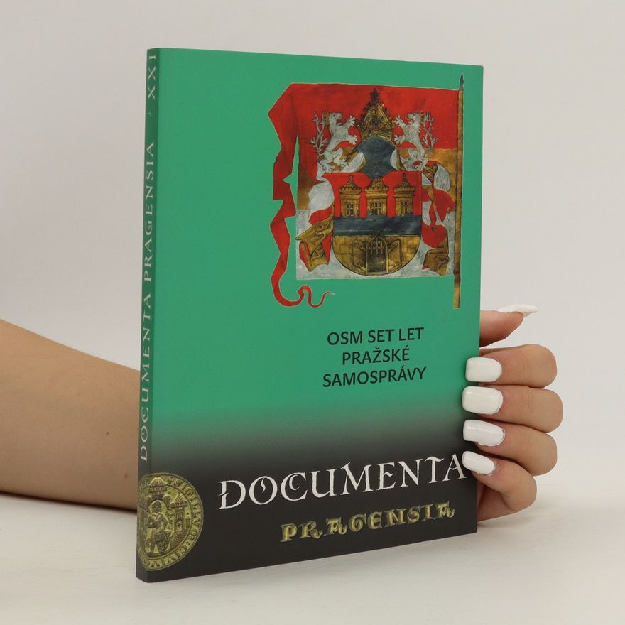Olga Fejtová Documenta Pragensia XXI: Osm set let pražské samosprávy