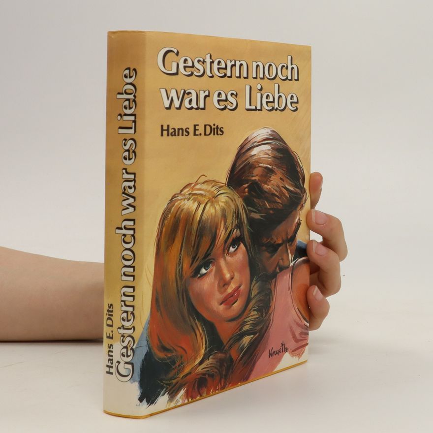 Hans E. Dits Gestern noch war es Liebe