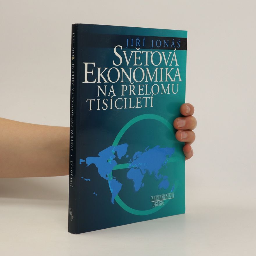 Jiří Jonáš Světová ekonomika na přelomu tisíciletí