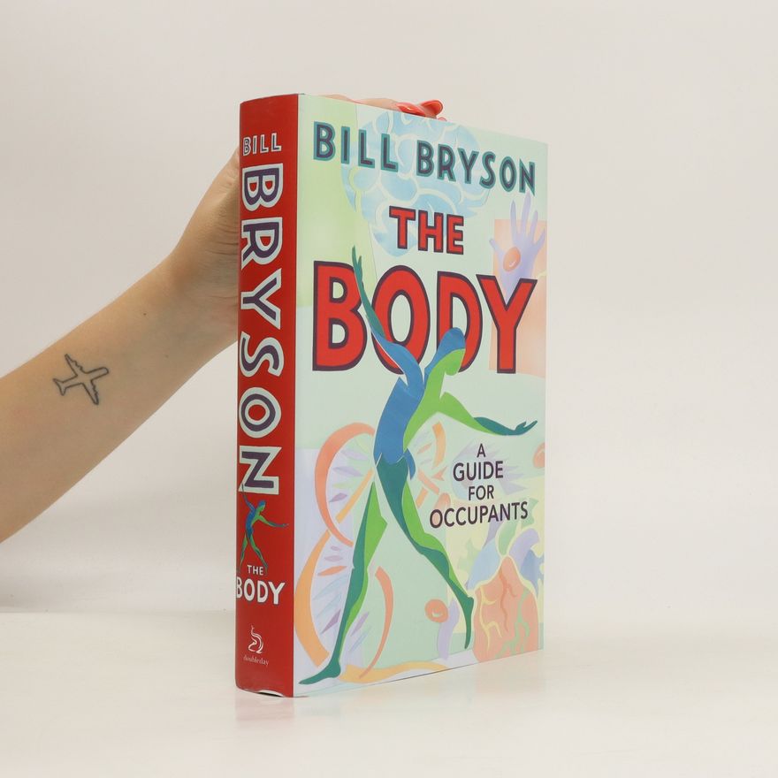 Bill Bryson The body : a guide for occupants