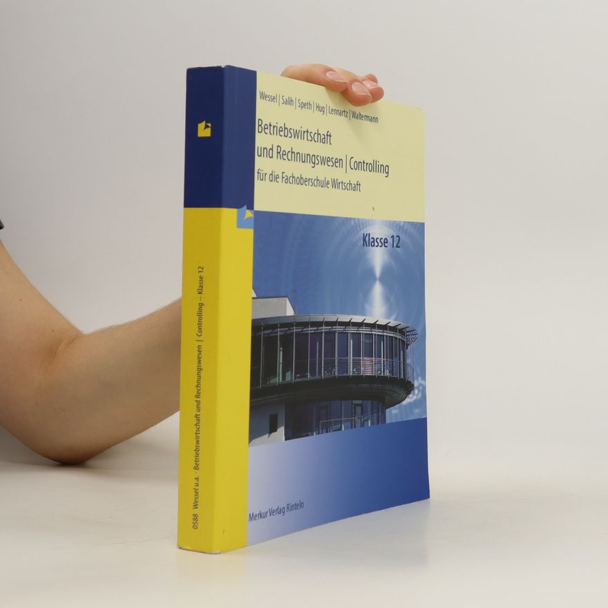 Bernhard Wessel Betriebswirtschaft und Rechnungswesen - Controlling Volkswirtschaft für die Fachoberschule Wirtschaft