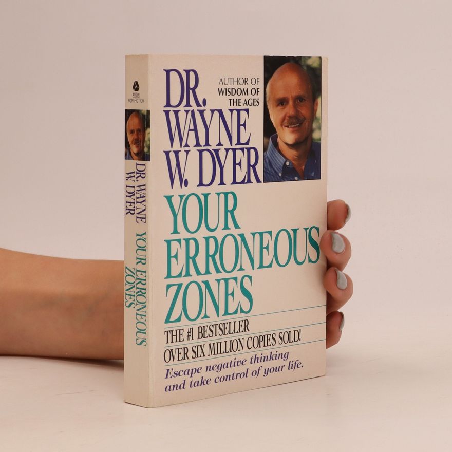 Wayne W. Dyer Your Erroneous Zones