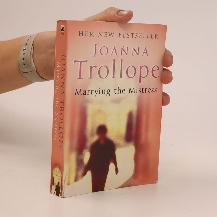 Joanna Trollope Marrying the mistress