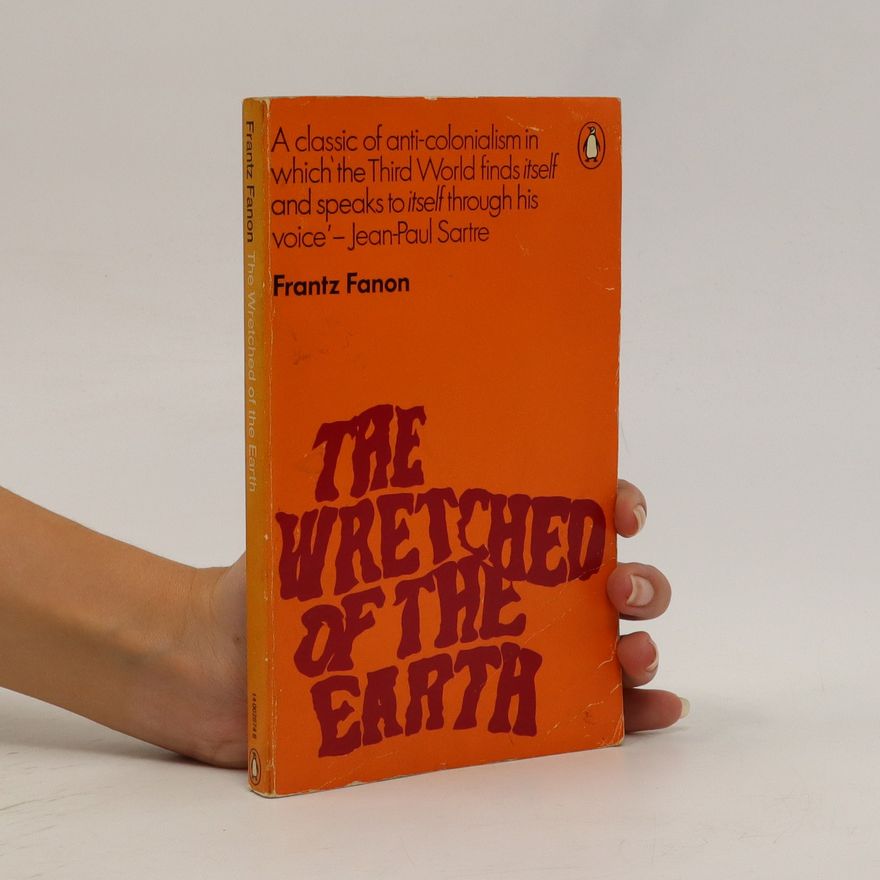Frantz Fanon The Wretched of the Earth