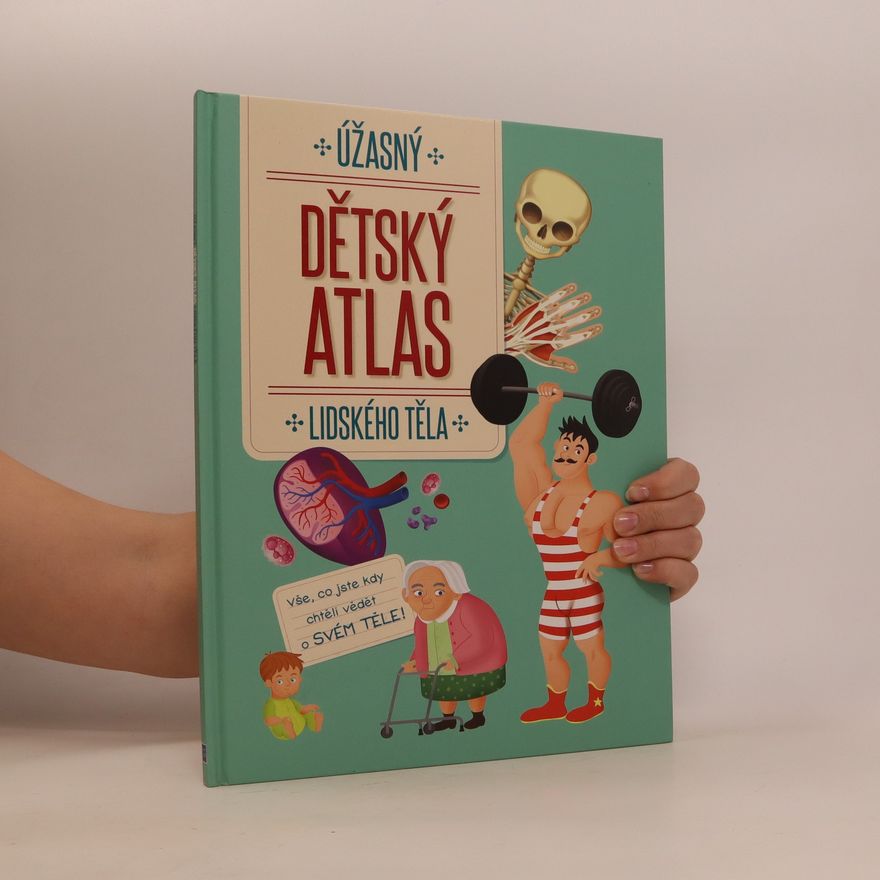Kolektív autorov Úžasný dětský atlas lidského těla