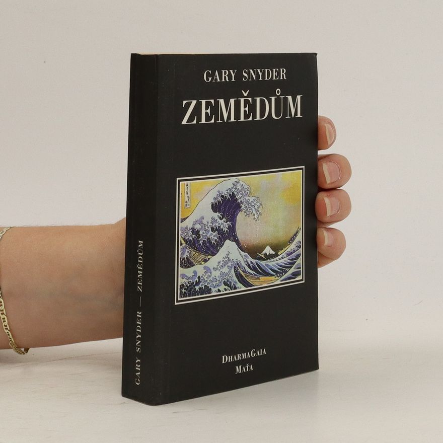 Gary Snyder Zemědům : technické poznámky & otázky pro dharmové revolucionáře