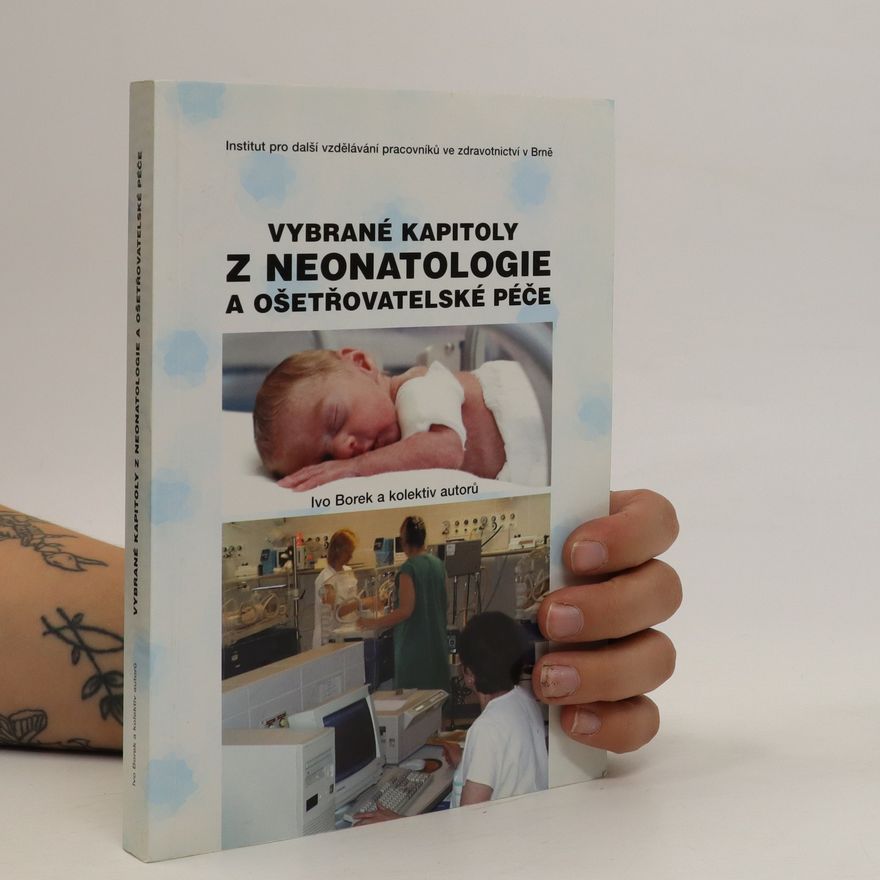 Ivo Borek Vybrané kapitoly z neonatologie a ošetřovatelské péče