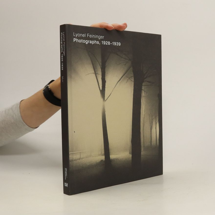 Lyonel Feininger Lyonel Feininger : Photographs, 1928-1939