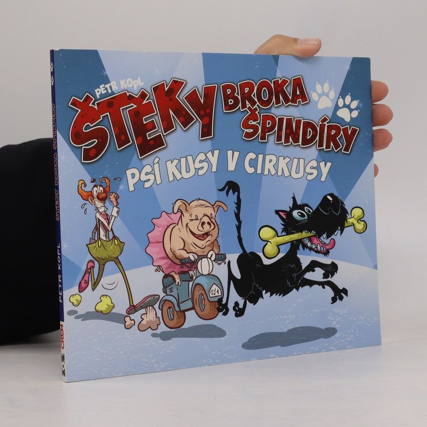 Petr Kopl Štěky Broka Špindíry. Psí kusy v cirkusy