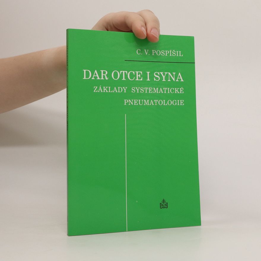 Ctirad Václav Pospíšil Dar Otce i Syna