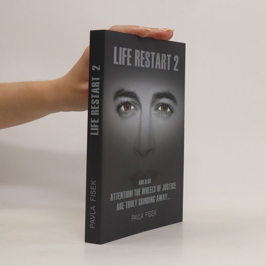 Pavla Fisek Life Restart 2. And Also, Attention! The Wheels of Justice are Truly Grinding Away