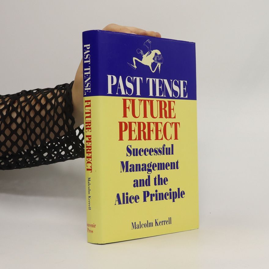 Malcolm Kerrell Past Tense, Future Perfect