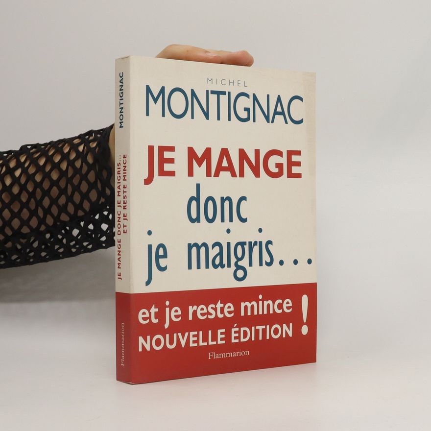 Michel Montignac Je mange donc je maigris... et je reste mince!