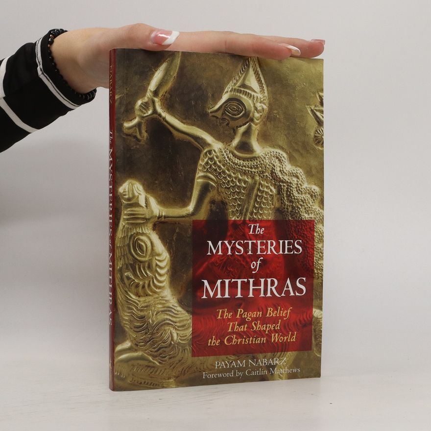 Payam Nabarz The Mysteries of Mithras