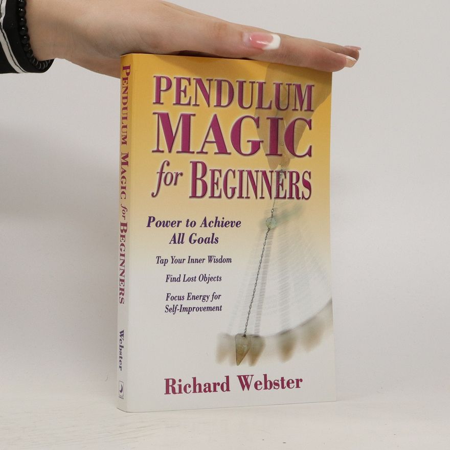 Richard Webster Pendulum Magic for Beginners