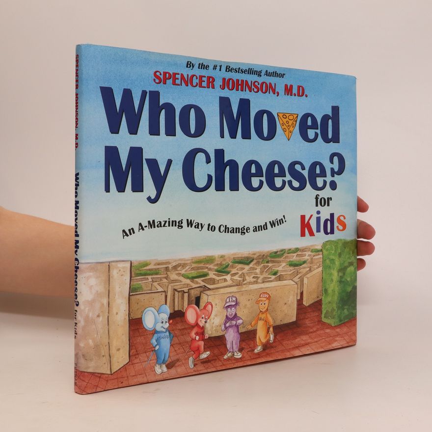 Patrick Spencer Johnson Who Moved My Cheese?