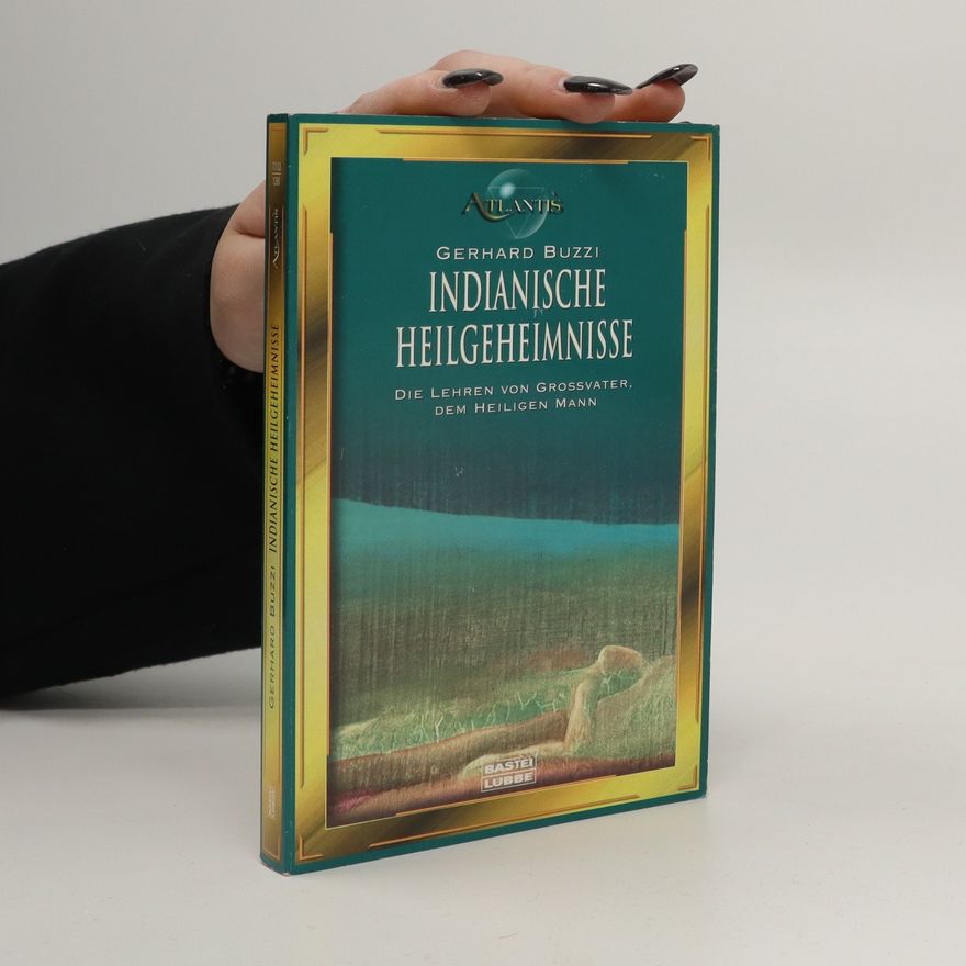 Gerhard Buzzi Indianische Heilgeheimnisse