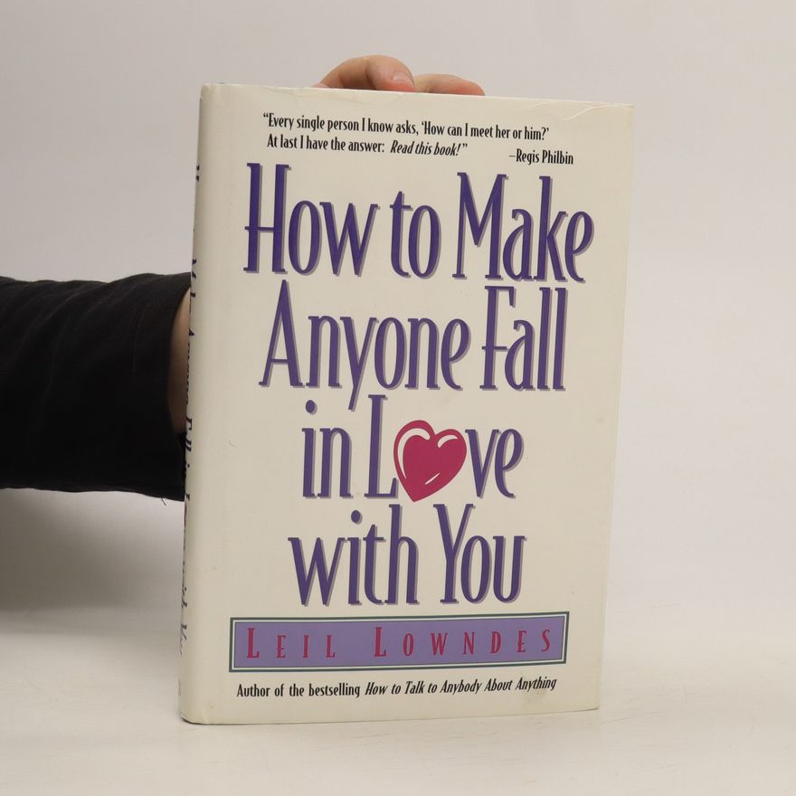 Leil Lowndes How to make anyone fall in love with you