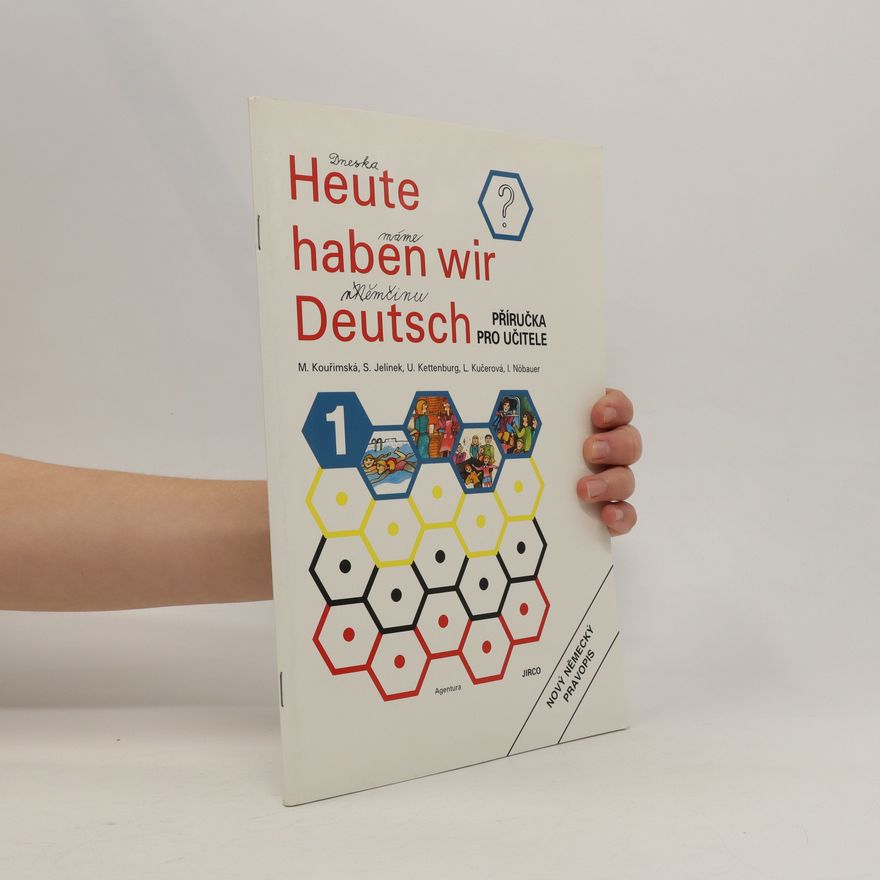 Kolektív autorov Dneska máme němčinu / Haute haben wir Deutsch : Příručka pro učitele. První díl