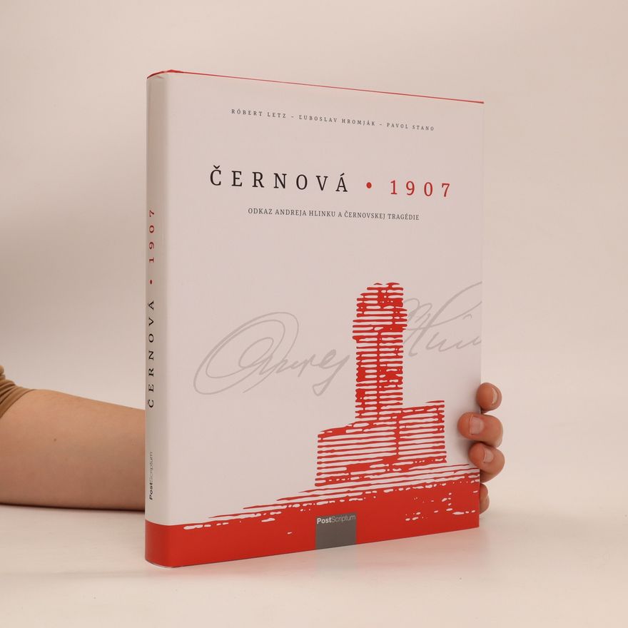 Ľuboslav Hromják Černová 1907: Odkaz Andreja Hlinku a Černovskej tragédie