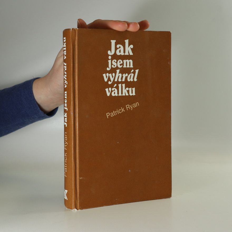 Patrick Ryan Jak jsem vyhrál válku