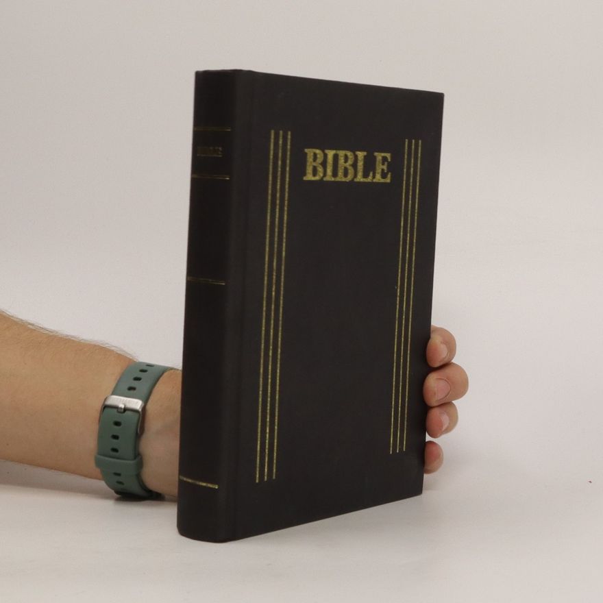 Kolektiv autorů Bible. Písmo svaté starého i nového zákona