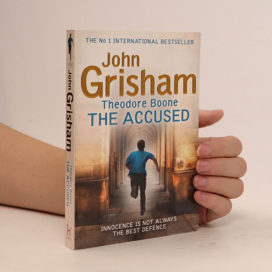 John Grisham Theodore Boone. The Accused