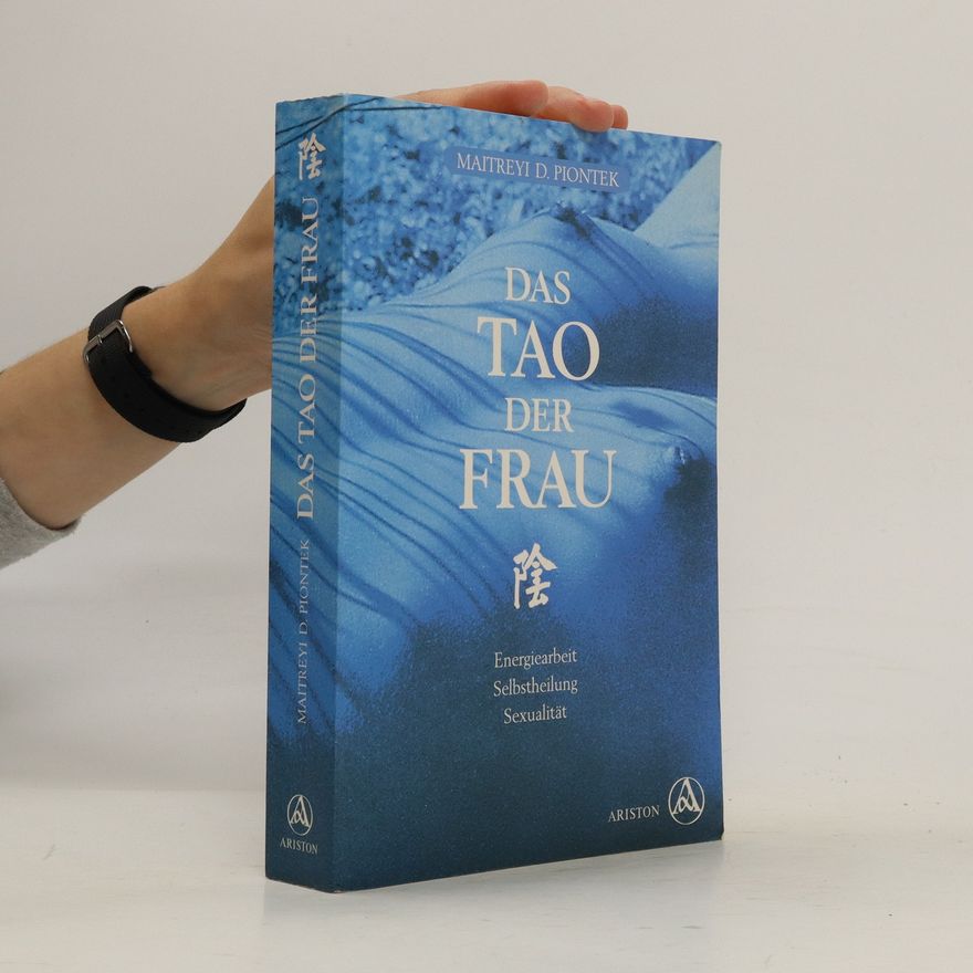 Maitreyi Dorothee Piontek Das Tao der Frau