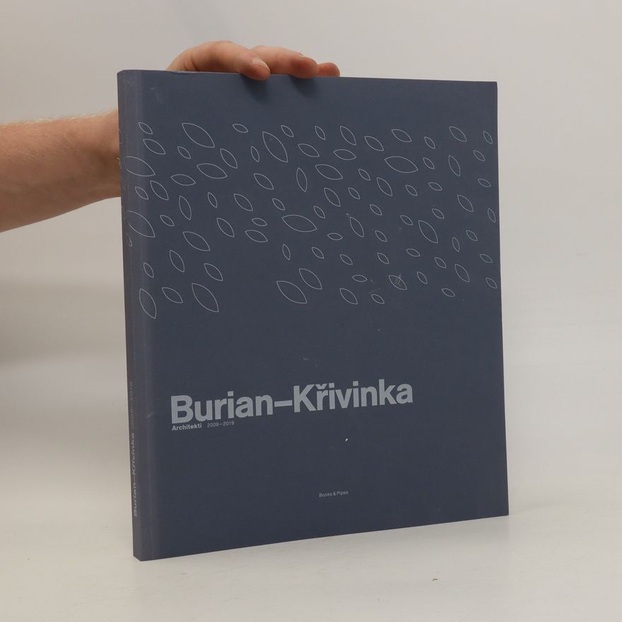 Gustav Křivinka Burian - Křivinka: Architekti 2009-2019