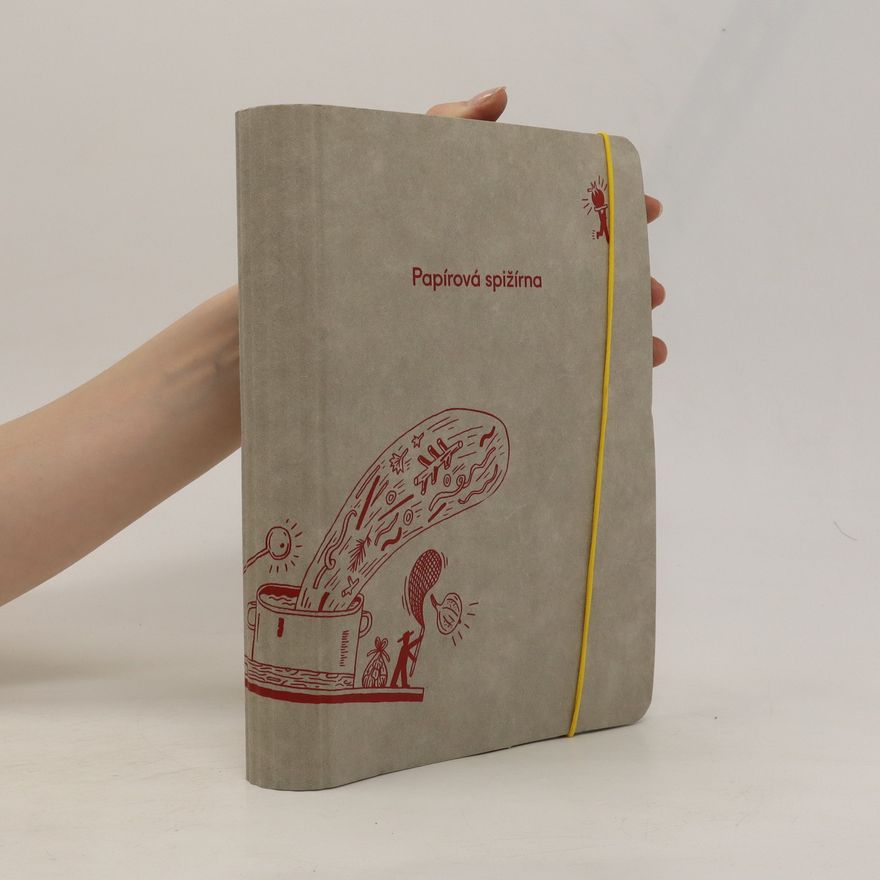 Autorenkollektiv Papírová spižírna. Jak mít rád jídlo a neplýtvat