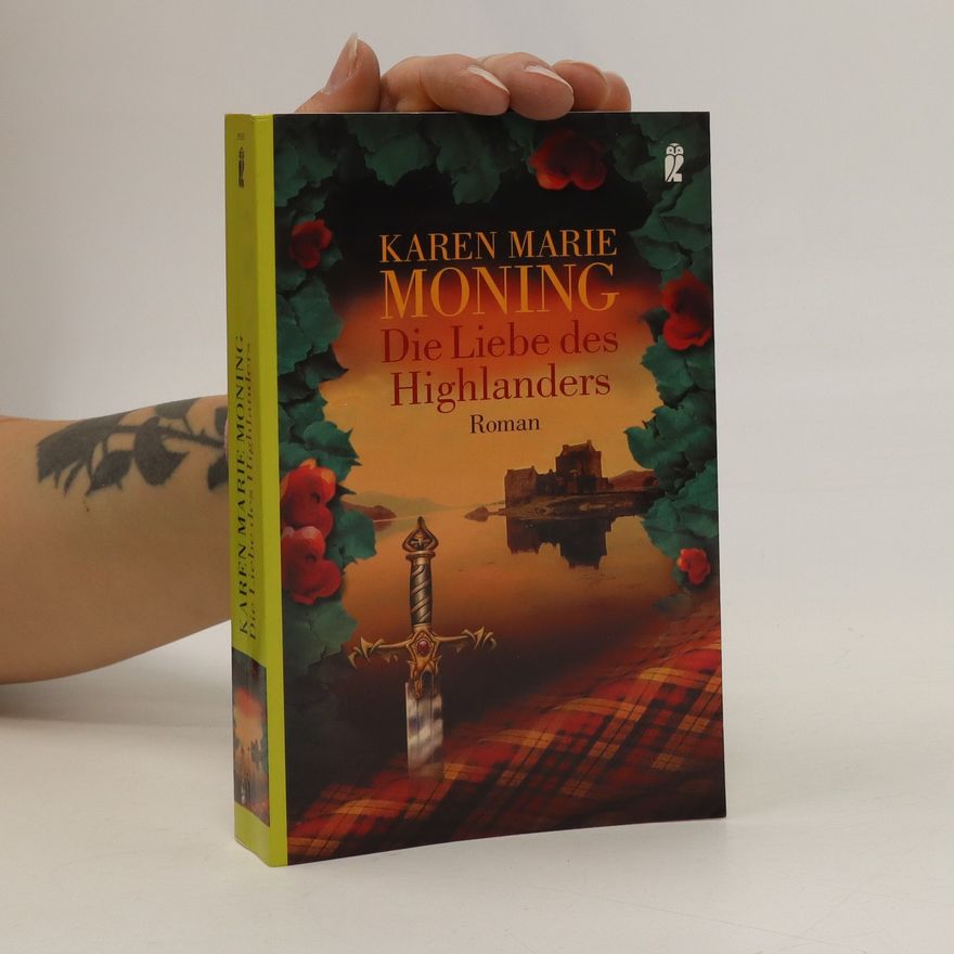 Karen Marie Moning Die Liebe des Highlanders