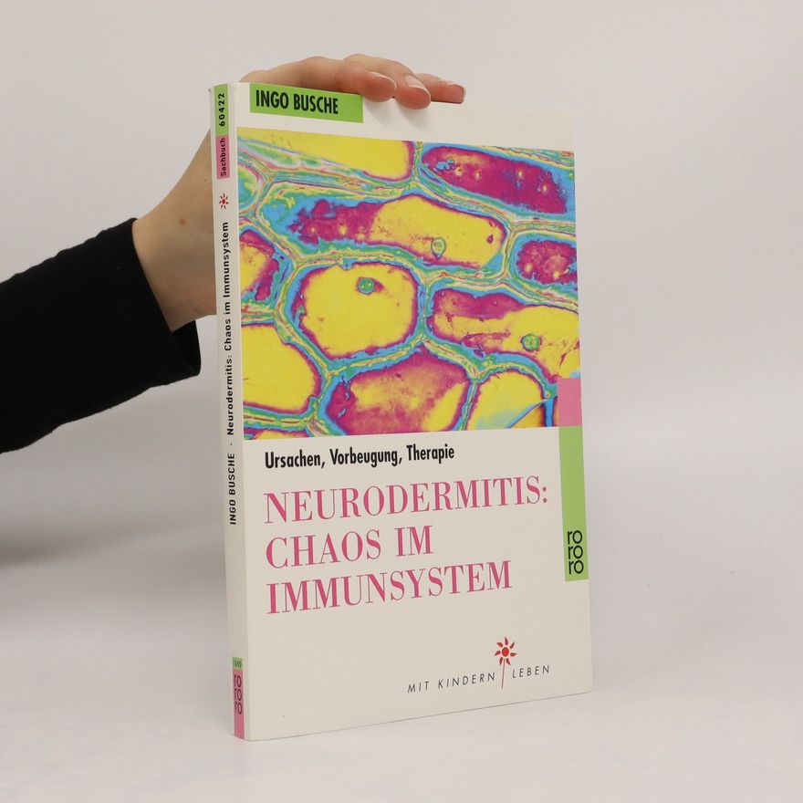 Ingo Busche Neurodermitis: Chaos im Immunsystem