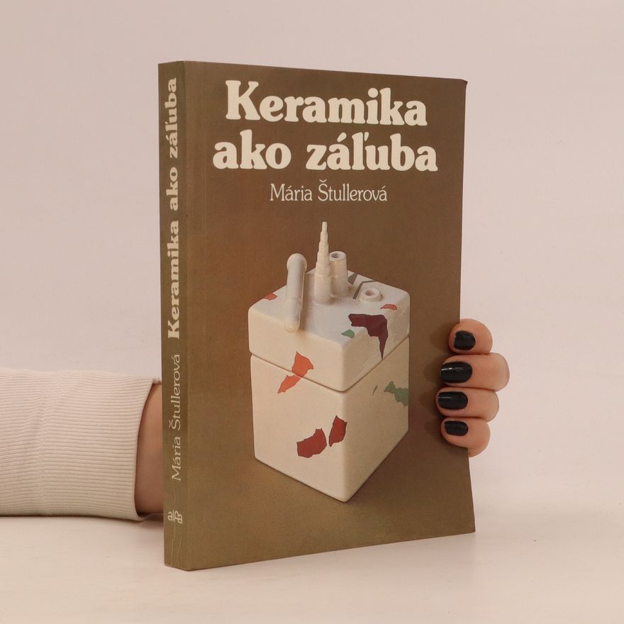 Mária Štullerová Keramika ako záľuba