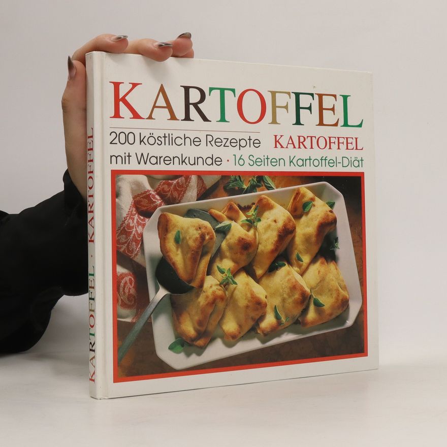 Autorenkollektiv Kartoffel: 200 köstliche Rezepte mit Warenkunde