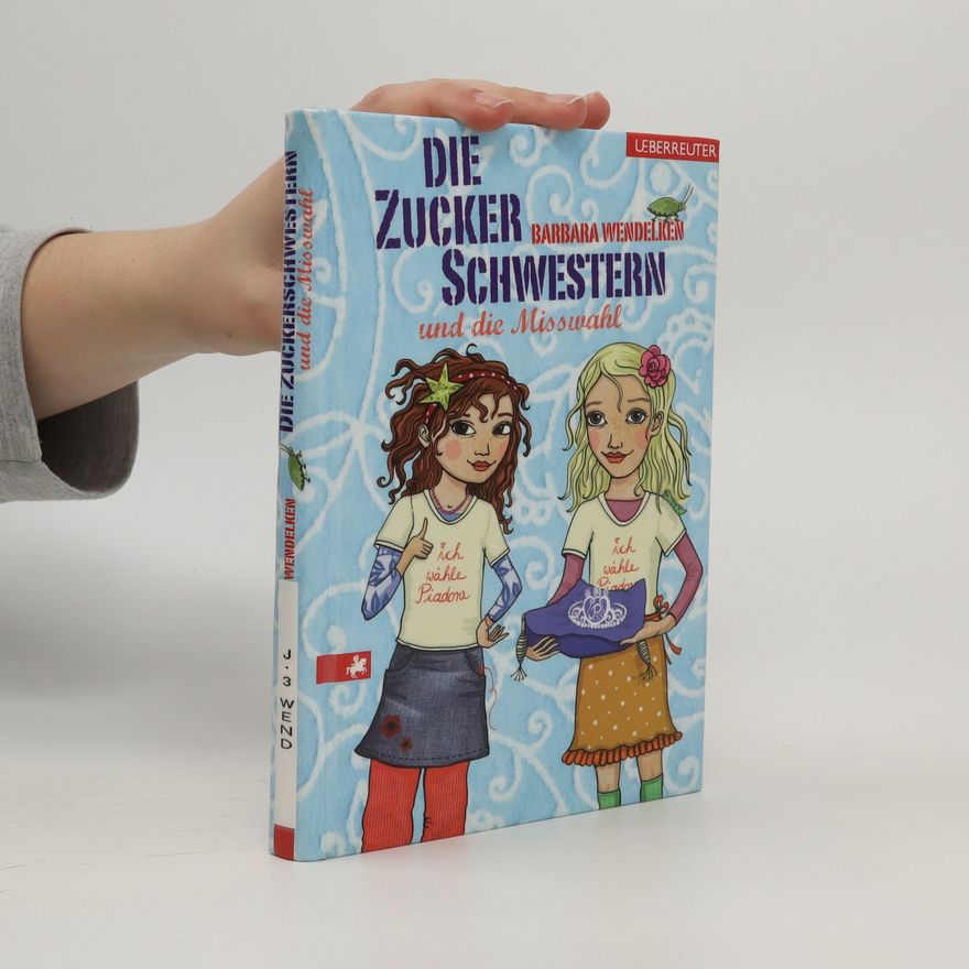 Barbara Wendelken Die Zuckerschwestern und die Misswahl