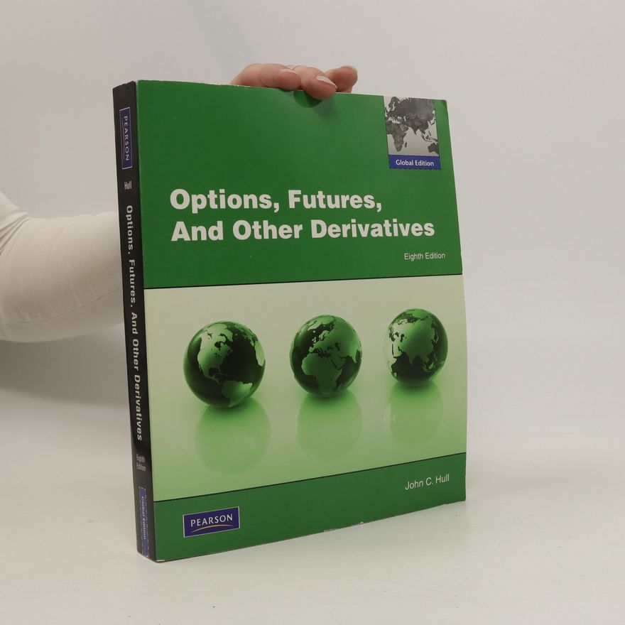 John C. Hull Options, Futures, And Other Derivatives