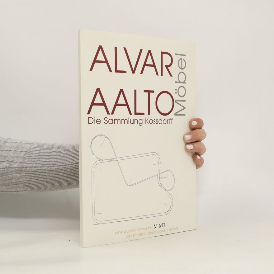 Alvar Aalto: Möbel. Die Sammlung Kossdorff - Alvar Aalto