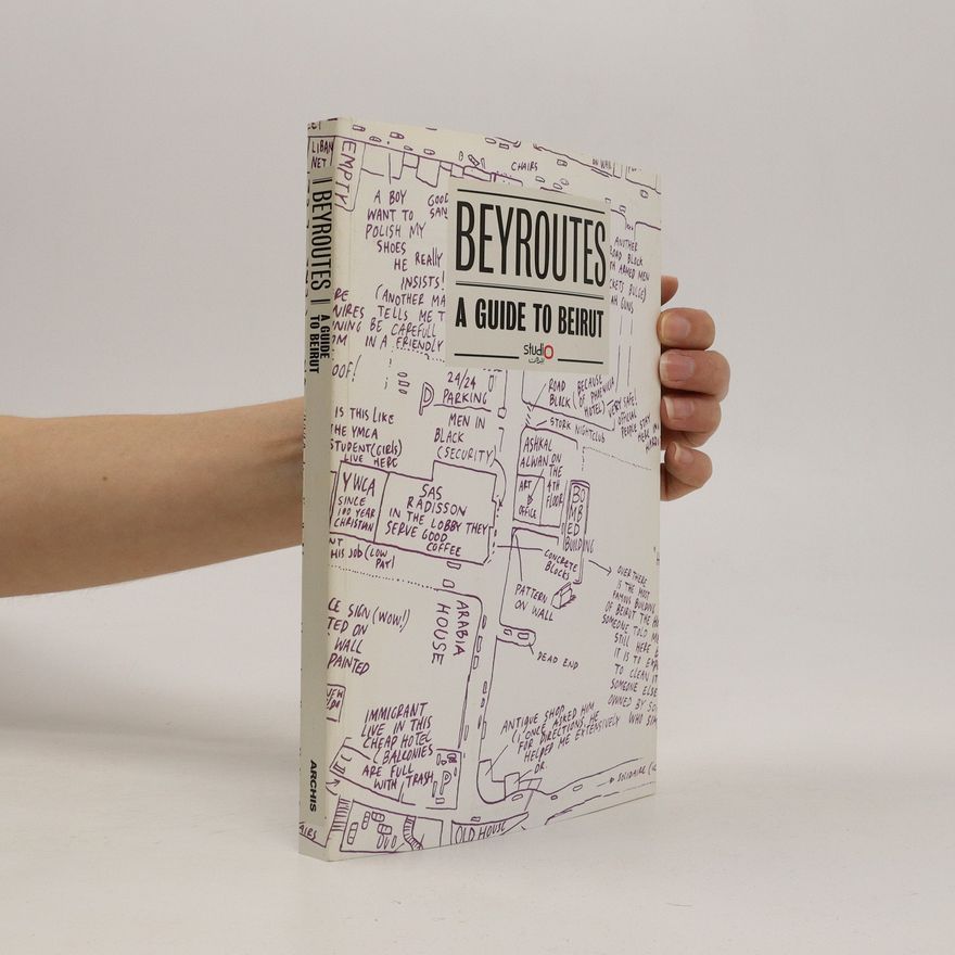 Studio Beirut Beyroutes. A Guide to Beirut