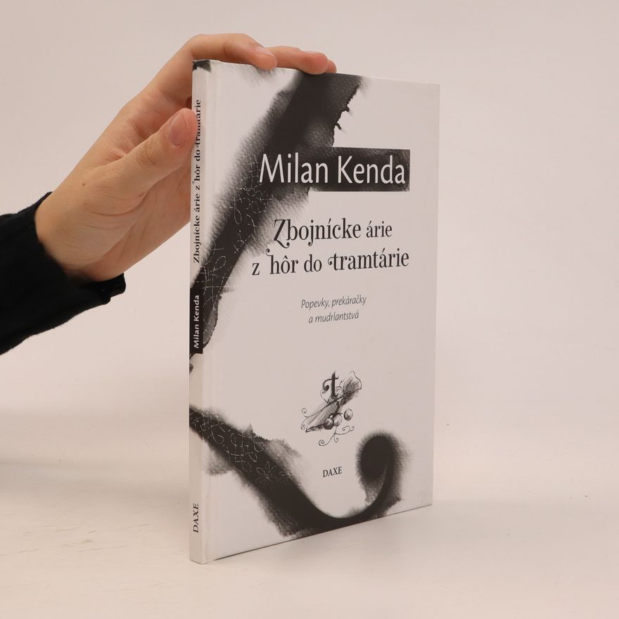 Milan Kenda Zbojnícke árie z hôr do tramtárie : popevky, prekáračky a mudrlantstvá